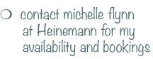 m  contact michelle flynn        at Heinemann for my      