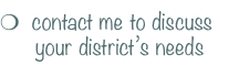 m  contact me to discuss        your district’s needs