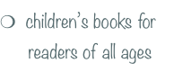 m  children&rsquo;s books for        readers of all ages