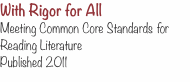 With Rigor for All Meeting Common Core Standards for Re