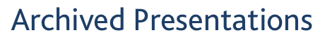 Archived Presentations