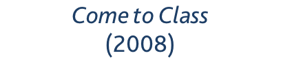 Come to Class (2008)