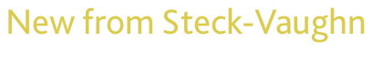 New from Steck-Vaughn