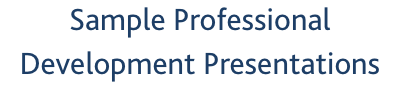 Sample Professional Development Presentations
