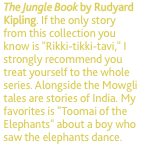 The Jungle Book by Rudyard Kipling. If the only story from this