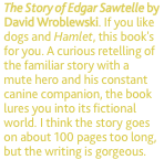 The Story of Edgar Sawtelle by David Wroblewski. If you like do