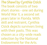 The Shawl by Cynthia Ozick The book consists of two short stori