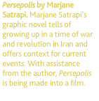Persepolis by Marjane Satrapi. Marjane Satrapi's graphic novel 