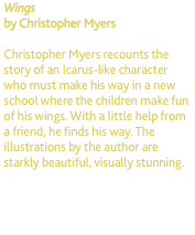 Wings by Christopher Myers  Christopher Myers recounts the stor