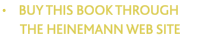 &bull;    BUY THIS BOOK THROUGH        THE HEINEMANN WEB SITE