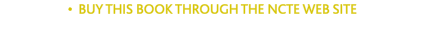 &bull;  BUY?THIS BOOK THROUGH THE NCTE WEB SITE