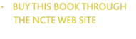 &bull;    BUY?THIS BOOK THROUGH        THE NCTE WEB SITE