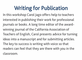 Writing for Publication In this workshop Carol Jago offers help